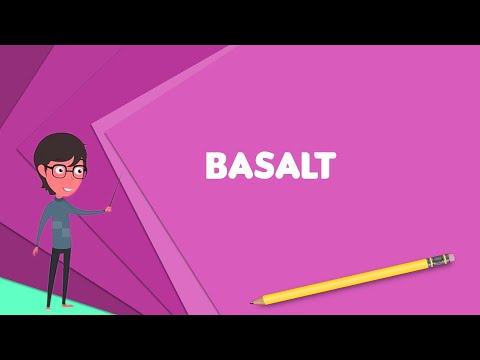 What is Basalt? Explain Basalt, Define Basalt, Meaning of Basalt