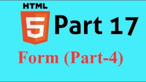 HTML5 Bangla Tutorial Part-17|| 🔥🔥 Latest 2021 🔥🔥 Html form (Part-4)
