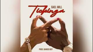 Gael Will - Tickinga [ Audio] HQ