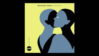 Maksim Dark - Energize (Original Mix)