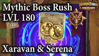 Xaravan & Serena (Week 3 Day 5) : lvl 180 Mythic Boss Rush : Mercenaries