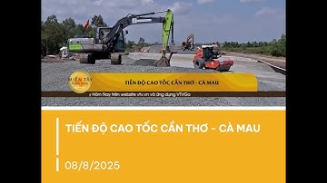 Dự án cao tốc Cần Thơ – Cà Mau dự kiến hoàn thành trước ngày 19/12 năm nay | VTV CẦN THƠ