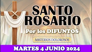 🌹SANTO ROSARIO POR LOS DIFUNTOS 🌹MARTES 4 JUNIO 2024 MISTERIOS DOLOROSOS 🌹SANTO ROSARIO DE HOY🌹