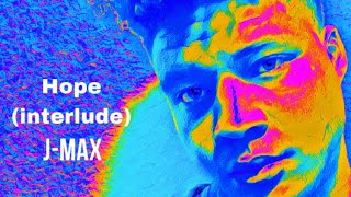 J-MAX - Hope (interlude) (Official Audio)