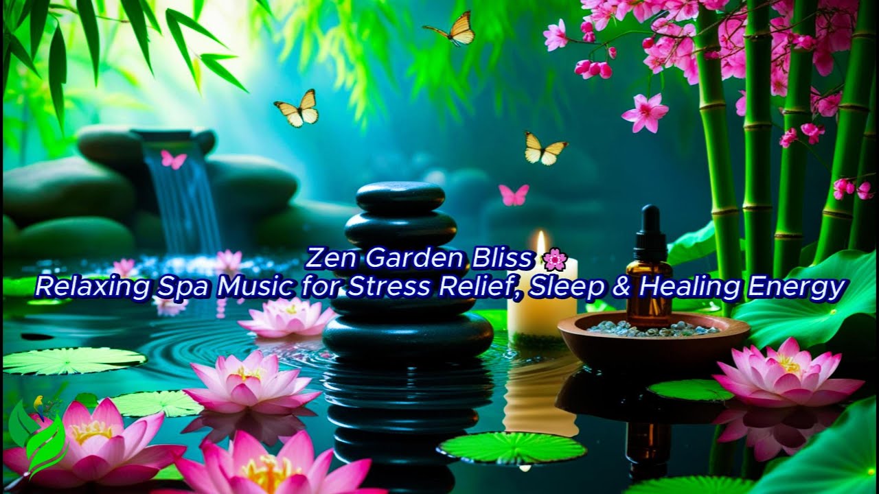 Zen Garden Bliss 🌸 | Relaxing Spa Music for Stress Relief, Sleep ...