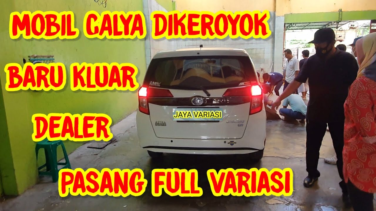 Mobil Calya Keluar Dealer Pasang Full Variasi