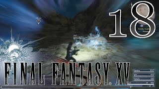 Final Fantasy XV [Some Serious Level Ups] - #18 - PS4 Playthrough (Blind)