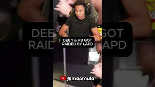 LAPD Want Deen And AB LOCKED UP! #macmula #funny