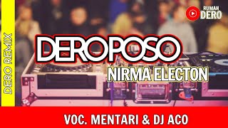 DERO POSO TERBARU || NIRMA ELECTON BERSAMA MENTARI \u0026 DJ ACO || DERO TERBARU # DERO REMIX