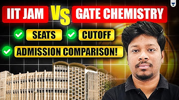 🚀 IIT JAM vs GATE Chemistry – Seats, Cutoff & Admission Comparison!