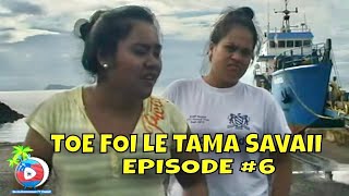 SAMOA ENTERTAINMENT TV - TOE FO'I LE TAMA SAVAII (EPISODE # 6)..To Be Continued #7