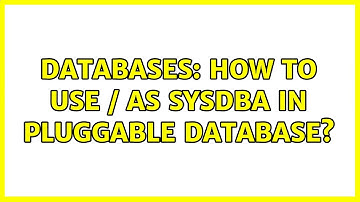 Databases: How to use / as sysdba in pluggable database? (3 Solutions!!)