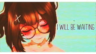 【MMD】I will be waiting
