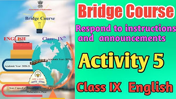 Bridge course Class ix activity 5 Respond to instructions and announcements