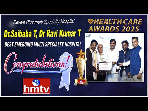 Revive Plus multi Specialty Hospital Dr.Saibaba T, Dr Ravi Kumar T Best Emerging Specialty Hospital - HMTVNEWS