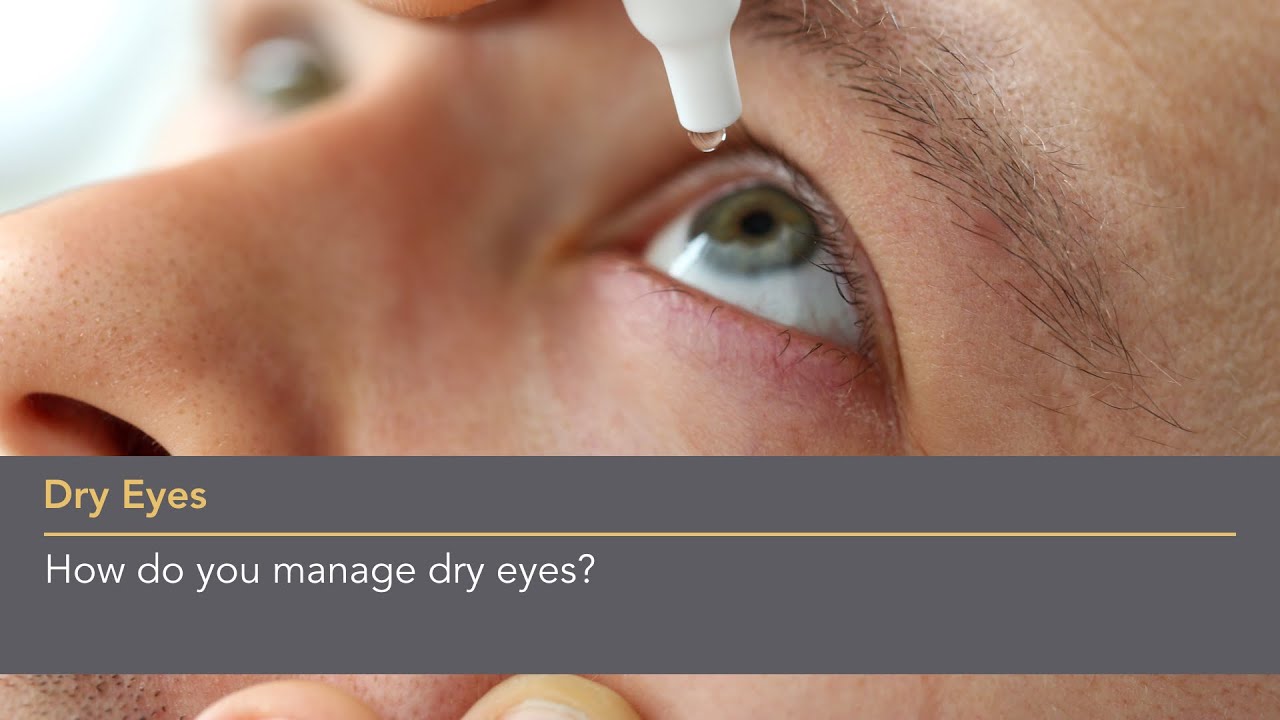 How do you manage dry eyes? YouTube