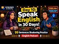 Day 10: Speak English in 30 Days! 99 Sentences Shadowing Practice | English Podcast