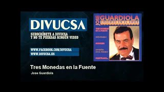 Jose Guardiola - Tres Monedas en la Fuente - Divucsa