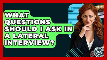 What Questions Should I Ask In A Lateral Interview? - Law School Prep Hub
