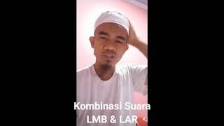 Kombinasi Suara LMB & LAR