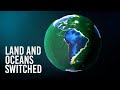 What If the Land and Oceans on Earth Switched Places?