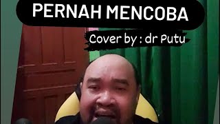 Download Lagu Pernah Mencoba - dr.PM (Cover) MP3