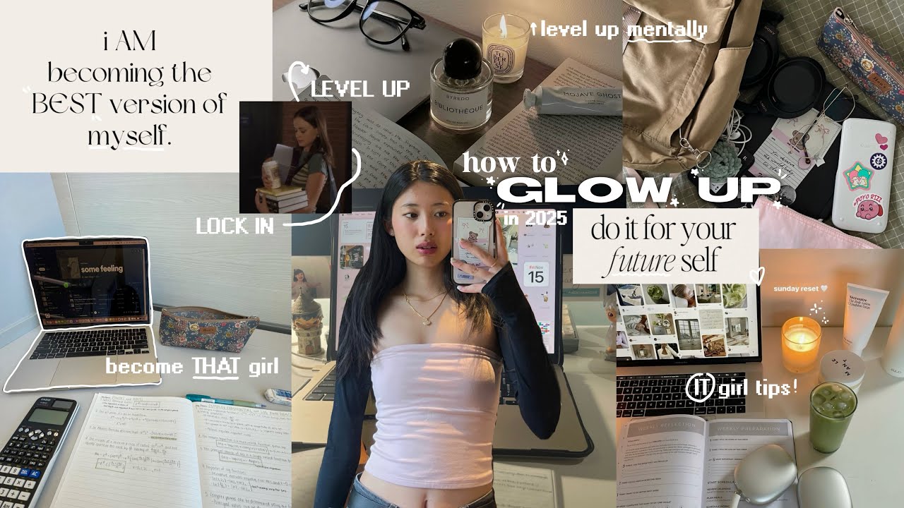 how to GLOW UP IN 2025 🌟 LOCK IN & rebrand your life, become a BETTER ...
