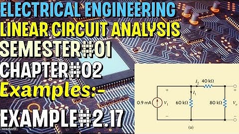 Linear Circuit Analysis | Chapter#02 | Example#2.17 | Basic Engineering Circuit Analysis