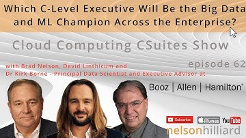 Ep 62 C-Suites Show Featuring Dr. Kirk Borne #CloudComputing Nelson Hilliard with David Linthicum