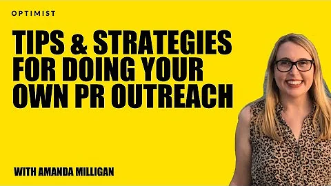 Tips & Strategies For Doing Your Own PR Outreach