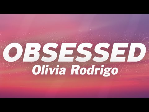 Olivia Rodrigo Obsessed Lyrics 