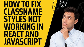 How to fix className styles not working in React and JavaScript | Aksprogramming
