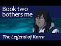 Book two bothers me | &quot;Legend of Korra&quot; Review