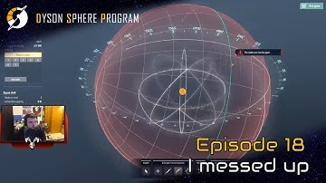 I made a MASSIVE Error - Dyson Sphere Program Early Access Playthrough (Episode 18)
