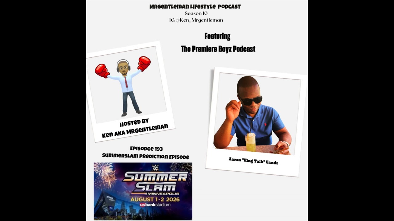 Episode 193 -Summerslam Prediction Episode With Aaron "King Talk" Sands 8/1/2026