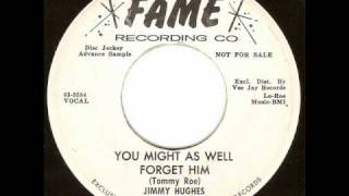 Jimmy Hughes - You Might As Well Forget Him