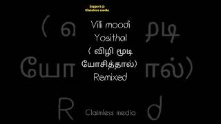 Vili moodi yosithal song remixed version #shorts | Tamil love status | #clmedia #pvmedia|status Bite