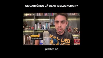 Os cartórios já usam blockchain?