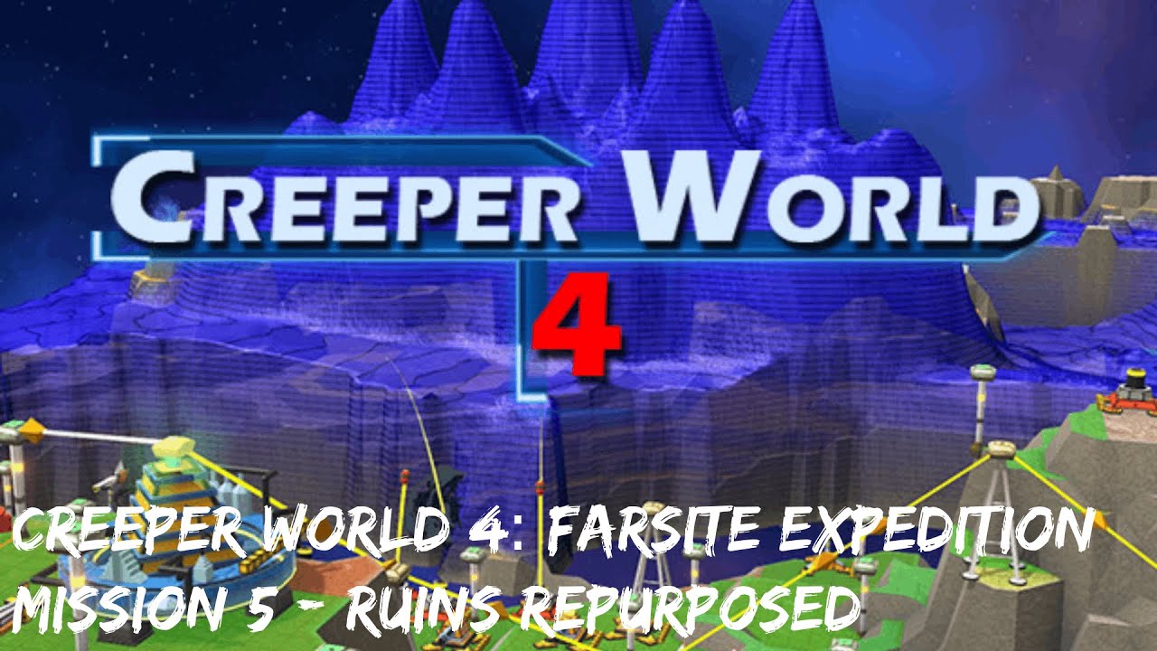 Creeper World 4 - Farsite Expedition - Mission 5: Ruins Repurposed
