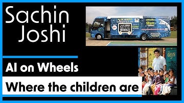 AI on Wheels - Education where Children Are - Sachin Joshi