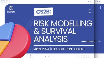 CS2B | IFoA APRIL 2024 | Class 1 | Full Solution | By Shivangee Agarwal