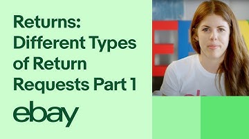 eBay for business | Returns | Different Types of Return Requests Part 1