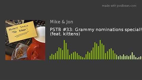 PSTB #33: Grammy nominations special! (feat. kittens)