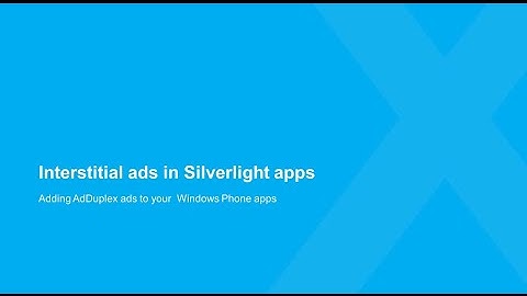 Adding interstitial ads in Windows Phone Silverlight apps on AdDuplex