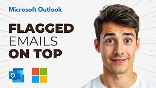 How to Display Flagged Emails on Top in Outlook? (Easiest Way) (2026 Guide)