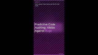 Predictive Code Auditing: Aikido Against Bugs