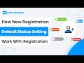 How New Registration Default Status Setting Work With Registration