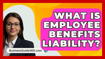 What Is Employee Benefits Liability? - BusinessGuide360.com