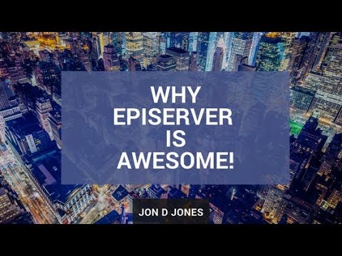 Why Episerver Is Awesome!