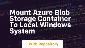 mount azure blob storage container to local windows system